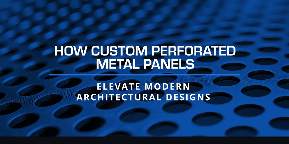 How Custom Perforated Metal Panels Elevate Modern Architectural Designs